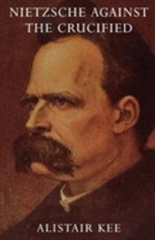 Nietzsche Against The Crucified