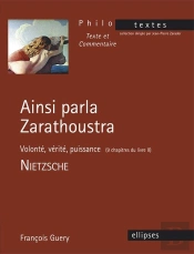 Nietzsche, Ainsi Parla Zarathoustra (Volonté, Vérité, Puissance - 9 Chapitres Du Livre Ii)