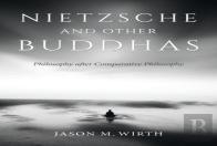Nietzsche And Other Buddhas