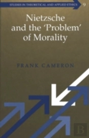 Nietzsche And The 'Problem' Of Morality