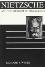 Nietzsche And The Problem Of Sovereignty
