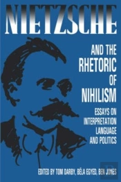 Nietzsche And The Rhetoric Of Nihilism
