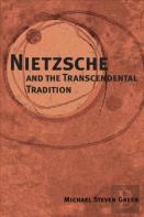 Nietzsche And The Transcendental Tradition