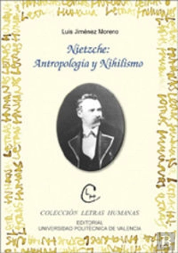 Bertrand.pt - Nietzsche: Antropología Y Nihilismo