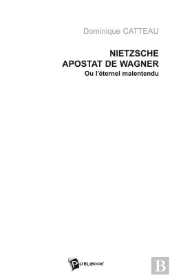 Bertrand.pt - Nietzsche, Apostat De Wagner