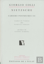 Nietzsche ; Cahiers Posthumes Tome 3