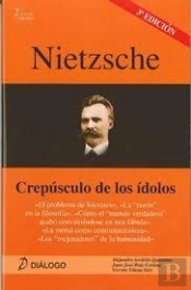 Nietzsche. Crepúsculo De Los Ídolos