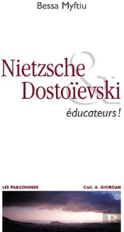 Nietzsche & Dostoievski ; Éducateurs !