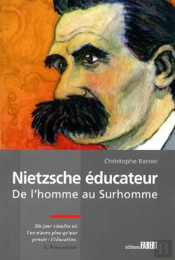 Bertrand.pt - Nietzsche Éducateur ; De L'Homme Au Surhomme