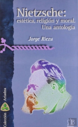 Bertrand.pt - Nietzsche: Estética, Religión, Moral. Una Antología.