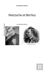 Nietzsche Et Berlioz : Une Amitié Stellaire