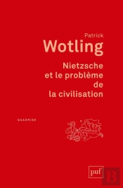 Nietzsche Et Le Problème De La Civilisation (2e Édition)