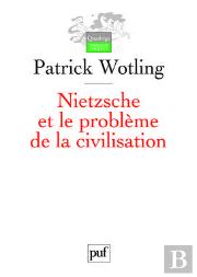 Nietzsche Et Le Problème De La Civilisation