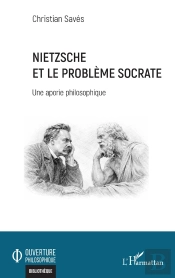 Nietzsche Et Le Problème Socrate : Une Aporie Philosophique