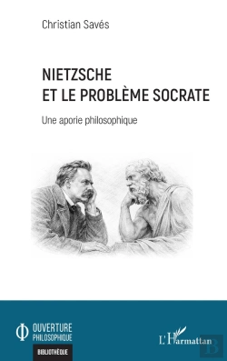 Bertrand.pt - Nietzsche Et Le Problème Socrate : Une Aporie Philosophique