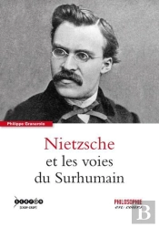 Nietzsche Et Les Voies Du Surhumain