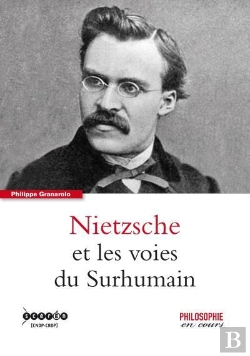 Bertrand.pt - Nietzsche Et Les Voies Du Surhumain