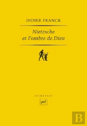 Nietzsche Et L'Ombre De Dieu (2e Édition)