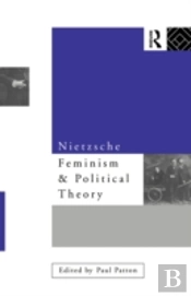 Nietzsche, Feminism And Political Theory