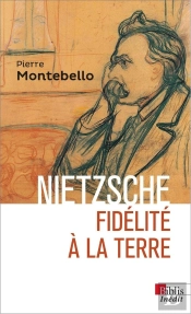 Nietzsche ; Fidelité À La Terre