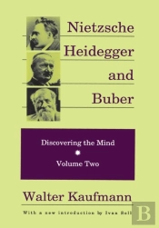 Nietzsche, Heidegger, And Buber