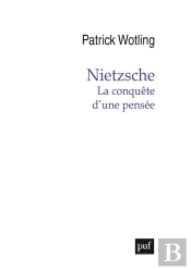 Nietzsche : La Conquête D'Une Pensée