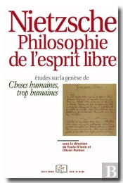 Nietzsche, Philosophie De L'Esprit Libre ; Études Sur Le Genèse De Choses Humaines, Trop Humaines