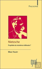 Nietzsche - Prophete Du Troisieme Millenaire ?