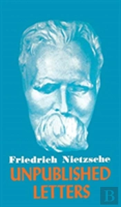 Nietzsche Unpublished Letters