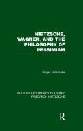 Nietzsche, Wagner And The Philosophy Of Pessimism