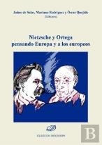 Nietzsche Y Ortega Pensando Europa Y A Los Europeos