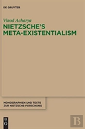 Nietzscheâ€™S Meta-Existentialism