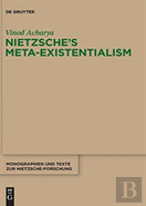 Nietzscheâ€™S Meta-Existentialism