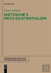 Nietzscheâ€™S Meta-Existentialism