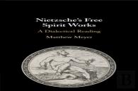 Nietzsche'S Free Spirit Works