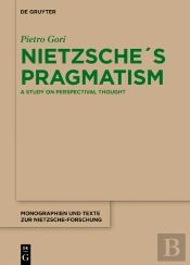 Nietzsche'S Pragmatism