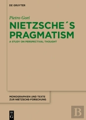 Nietzsche'S Pragmatism