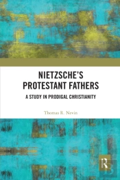 Nietzsche'S Protestant Fathers