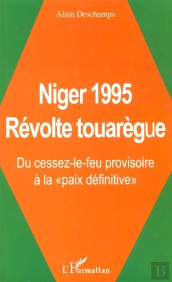 Bertrand.pt - Niger 1995 ; Revolte Touaregue ; Du Cessez-Le-Feu Provisoire A La Paix Definitive