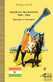 Niger En Transition (1960-1964) ; Souvenirs Et Rencontres