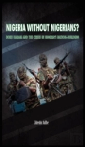 Nigeria Without Nigerians?: Boko Haram And The Crisis In Nigeria'S Nation-Building