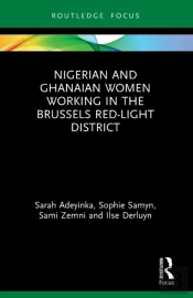 Nigerian And Ghanaian Women Working In The Brussels Red-Light District