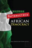 Nigerian Bureaucracy In An African Democracy