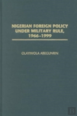 Bertrand.pt - Nigerian Foreign Policy Under Military Rule, 1966-1999