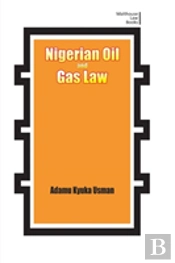 Nigerian Oil And Gas Industry Laws. Policies, And Institutions