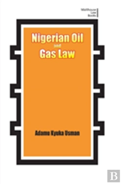 Bertrand.pt - Nigerian Oil And Gas Industry Laws. Policies, And Institutions