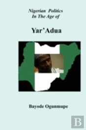 Nigerian Politics In The Age Of Yar'Adua