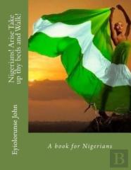Nigerians! Arise Take Up Thy Beds And Walk!