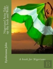 Nigerians! Arise Take Up Thy Beds And Walk!