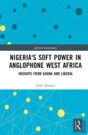 Nigeria'S Soft Power In Anglophone West Africa